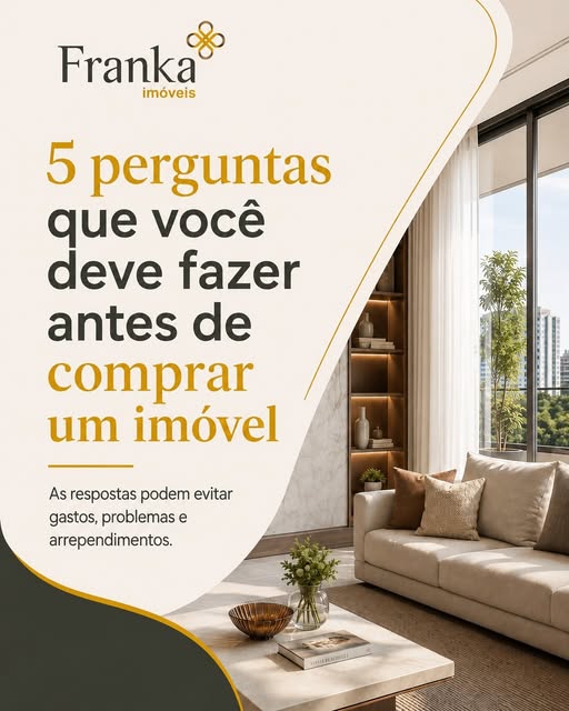Conteúdo Franka: perguntas antes de comprar um imóvel
